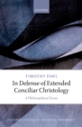 In Defense of Extended Conciliar Christology : A Philosophical Essay - eBook