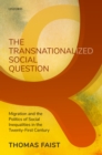 The Transnationalized Social Question : Migration and the Politics of Social Inequalities in the Twenty-First Century - eBook