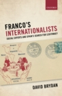 Franco's Internationalists : Social Experts and Spain's Search for Legitimacy - eBook