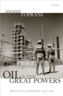 Oil and the Great Powers : Britain and Germany, 1914 to 1945 - eBook