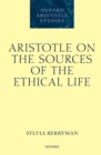 Aristotle on the Sources of the Ethical Life - eBook