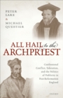 All Hail to the Archpriest : Confessional Conflict, Toleration, and the Politics of Publicity in Post-Reformation England - eBook