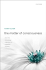 The Matter of Consciousness : From the Knowledge Argument to Russellian Monism - eBook