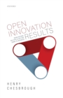 Open Innovation Results : Going Beyond the Hype and Getting Down to Business - eBook