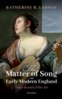 The Matter of Song in Early Modern England : Texts in and of the Air - eBook