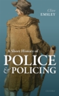 A Short History of Police and Policing - eBook