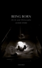 Being Born : Birth and Philosophy - eBook