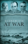 Economists at War : How a Handful of Economists Helped Win and Lose the World Wars - eBook
