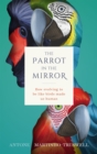 The Parrot in the Mirror : How evolving to be like birds made us human - eBook