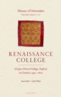 History of Universities : Volume XXXII / 1-2: Renaissance College: Corpus Christi College, Oxford, in Context, 1450-1600 - eBook