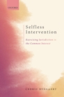 Selfless Intervention : The Exercise of Jurisdiction in the Common Interest - eBook