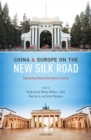 China and Europe on the New Silk Road : Connecting Universities Across Eurasia - eBook