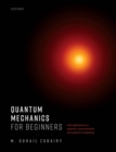 Quantum Mechanics for Beginners : With Applications to Quantum Communication and Quantum Computing - eBook