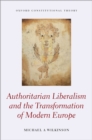 Authoritarian Liberalism and the Transformation of Modern Europe - eBook