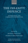 The Insanity Defence : International and Comparative Perspectives - eBook