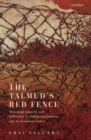 The Talmud's Red Fence : Menstrual Impurity And Difference  In Babylonian Judaism And Its Sasanian Context - eBook
