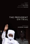 The President on Trial : Prosecuting Hissene Habre - eBook