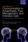 Handbook of Communication in Anaesthesia, Pain Management, and Intensive Care : A practical guide to exploring the art - eBook