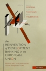The Reinvention of Development Banking in the European Union : Industrial Policy in the Single Market and the Emergence of a Field - eBook