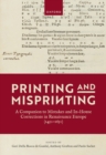 Printing and Misprinting : A Companion to Mistakes and In-House Corrections in Renaissance Europe (1450-1650) - eBook