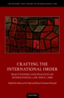 Crafting the International Order : Practitioners and Practices of International Law since c.1800 - eBook