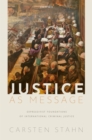 Justice as Message : Expressivist Foundations of International Criminal Justice - eBook