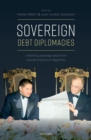 Sovereign Debt Diplomacies : Rethinking sovereign debt from colonial empires to hegemony - eBook