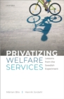 Privatizing Welfare Services : Lessons from the Swedish Experiment - eBook