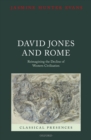 David Jones and Rome : Reimagining the Decline of Western Civilisation - eBook