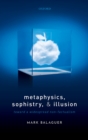 Metaphysics, Sophistry, and Illusion : Toward a Widespread Non-Factualism - eBook