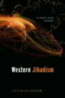 Western Jihadism : A Thirty Year History - eBook