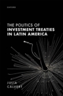 The Politics of Investment Treaties in Latin America - eBook
