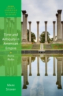 Time and Antiquity in American Empire : Roma Redux - eBook