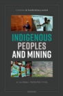 Indigenous Peoples and Mining : A Global Perspective - eBook
