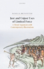 Just and Unjust Uses of Limited Force : A Moral Argument with Contemporary Illustrations - eBook