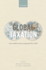 Global Taxation : How Modern Taxes Conquered the World - eBook