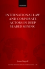 International Law and Corporate Actors in Deep Seabed Mining - eBook