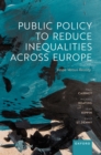 Public Policy to Reduce Inequalities across Europe : Hope Versus Reality - eBook