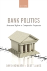 Bank Politics : Structural Reform in Comparative Perspective - eBook