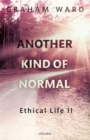 Another Kind of Normal : Ethical Life II - eBook