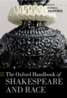 The Oxford Handbook of Shakespeare and Race - eBook