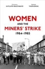 Women and the Miners' Strike, 1984-1985 - eBook