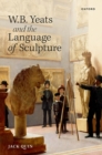 W. B. Yeats and the Language of Sculpture - eBook