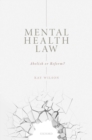 Mental Health Law : Abolish or Reform? - eBook