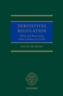 Derivatives Regulation : Rules and Reasoning from Lehman to Covid - eBook