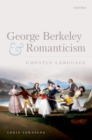 George Berkeley and Romanticism : Ghostly Language - eBook