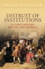 Distrust of Institutions in Early Modern Britain and America - eBook