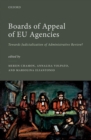 Boards of Appeal of EU Agencies : Towards Judicialization of Administrative Review? - eBook