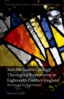 Anti-Methodism and Theological Controversy in Eighteenth-Century England : The Struggle for True Religion - eBook