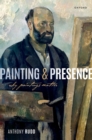 Painting and Presence : Why Paintings Matter - eBook